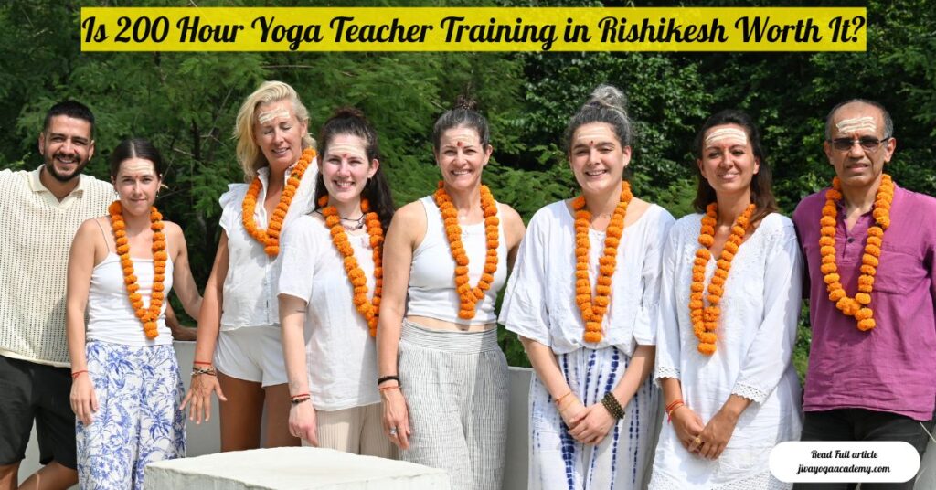 Is 200 hour yoga teacher training in Rishikesh worth it