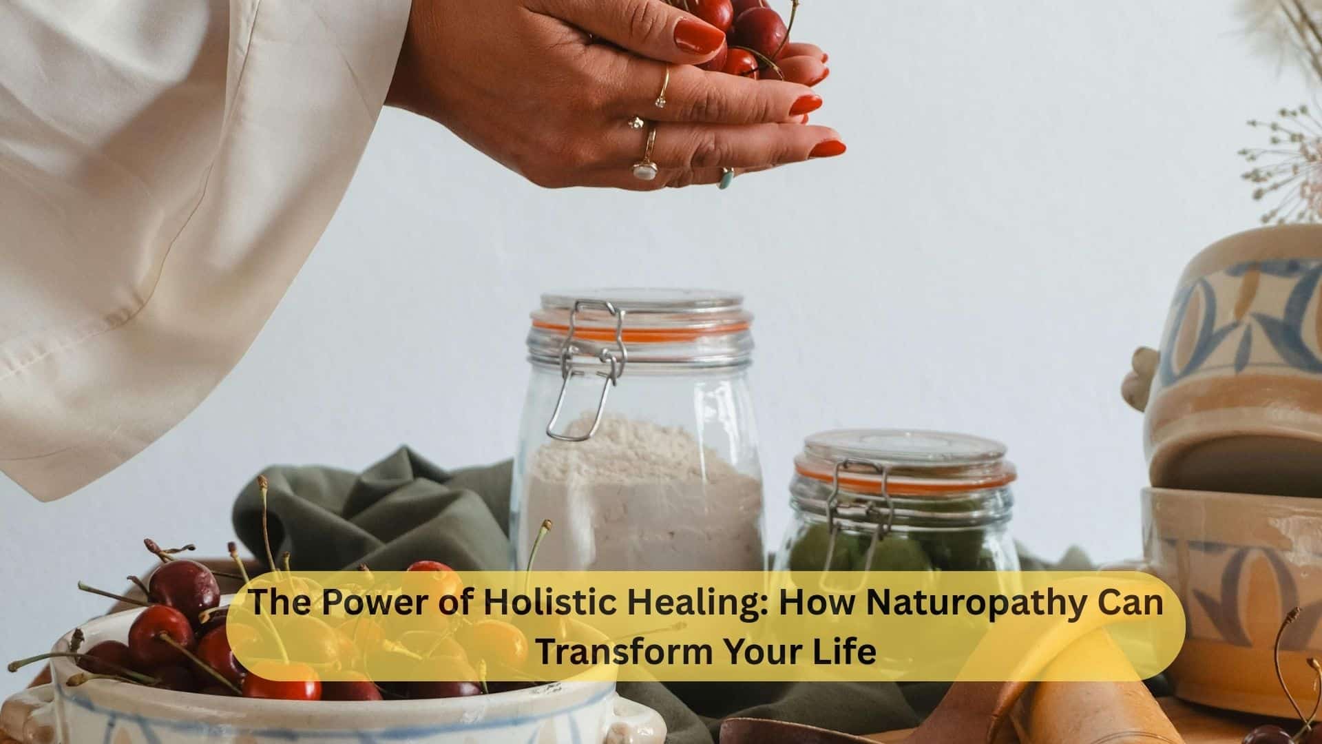 The Power of Holistic Healing How Naturopathy Can Transform Your Life
